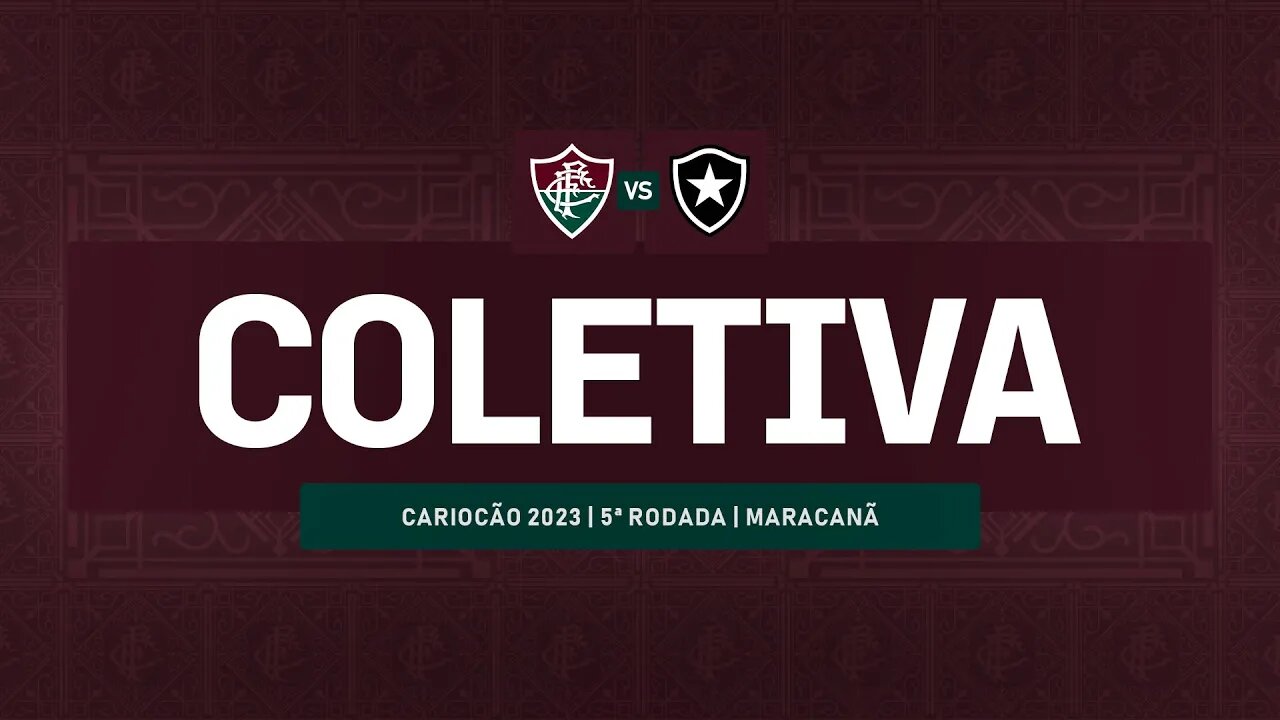 FLUTV - COLETIVA - FLUMINENSE 0 x 1 BOTAFOGO - CAMPEONATO CARIOCA 2023