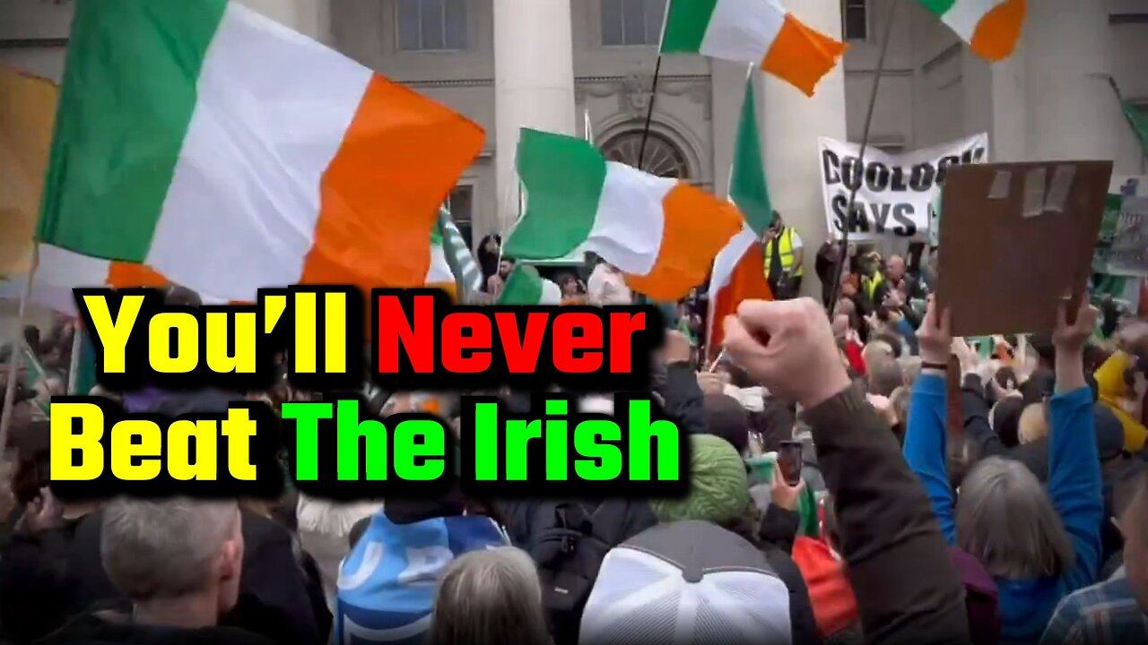 The Irish Have Had Enough