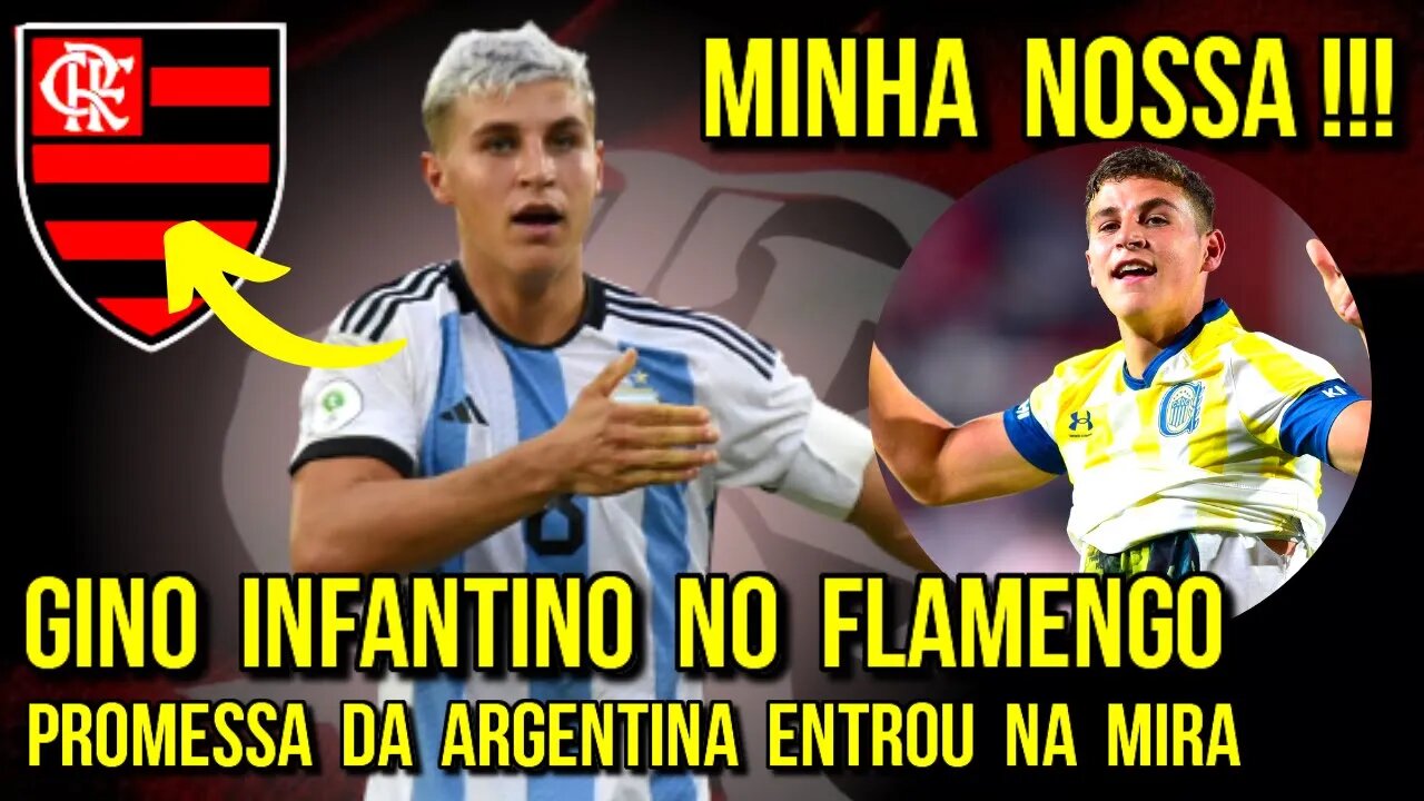 MINHA NOSSA! GINO INFANTINO NO FLAMENGO! MENGÃO MIRA CONTRATAÇÃO DE PROMESSA DA ARGENTINA - É TRETA!