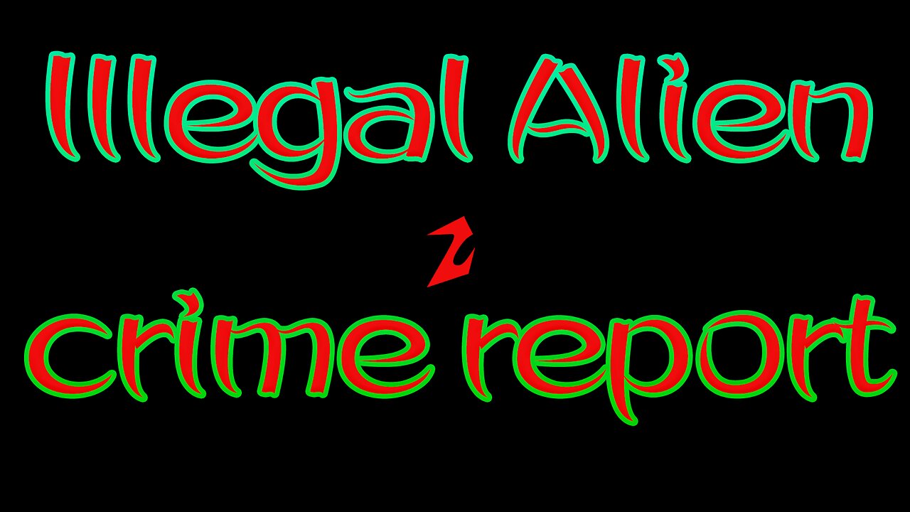 Illegal Alien Criminal Records 2