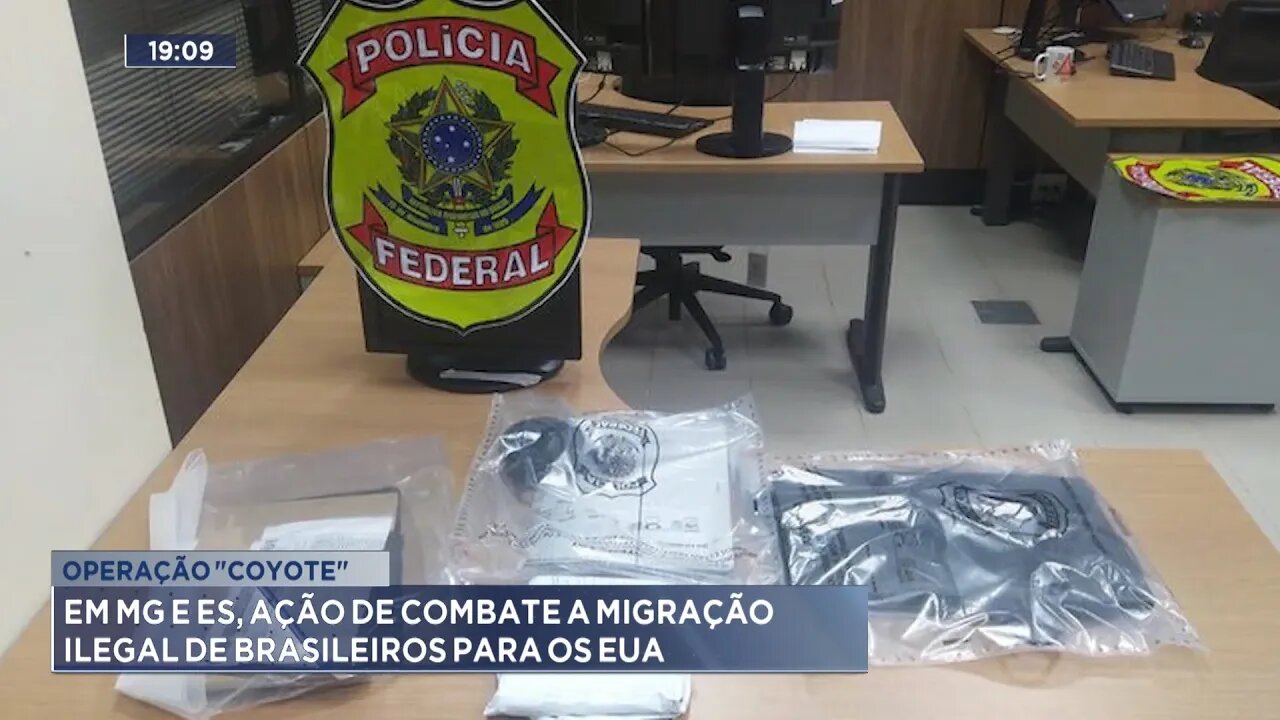 Operação Coyote: Em MG e ES, Ação de Combate a Migração Ilegal de Brasileiros para os EUA.