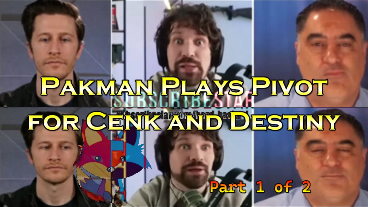 Hard Videos: 24NOV2024 “Pakman Plays Pivot for Cenk and Destiny -Part 1 of 2”