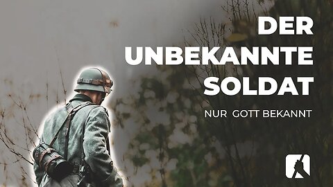 Der unbekannte Soldat - Nur Gott bekannt # Gary Kent # The Incredible Journey