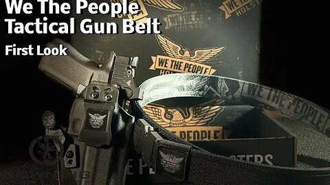 We The People Tactical Gun Belt- First Look