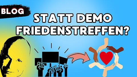 statt Demo Friedenstreffen?