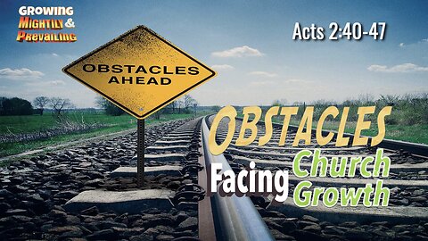 Inward Obstacles Facing Church Growth