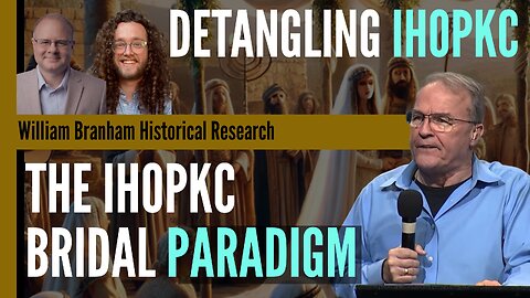 The Bridal Paradigm - IHOPKC's Controversial Teachings - Jed Hartley - Detangling IHOPKC - ep233