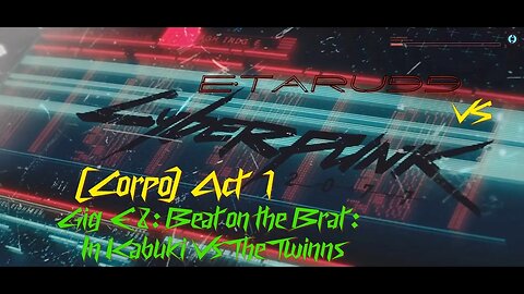 Cyberpunk 2077 [E8] Beat on the Brat: (Kabuki) The Twins