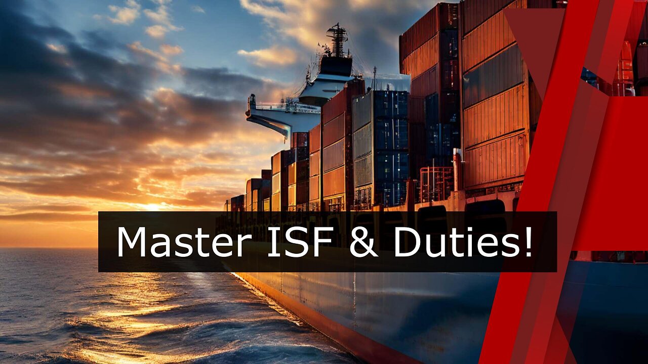 Mastering ISF Data and Duty Calculation: Essential Knowledge for Importers