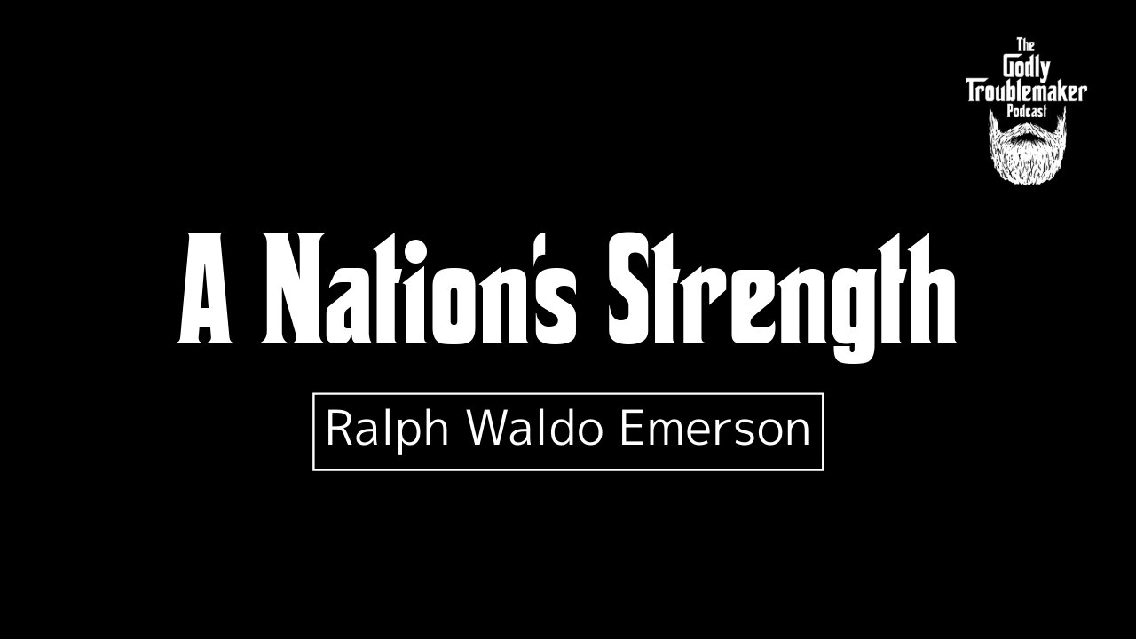 A Nation's Strength - Ralph Waldo Emerson | Read By Andy Parker