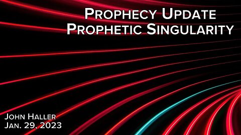 2023 01 29 John Haller Prophetic Singularity