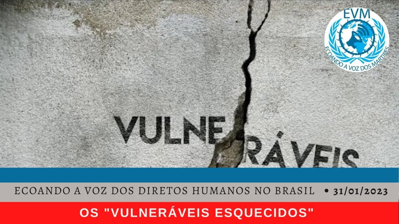 Os "vulneráveis esquecidos"