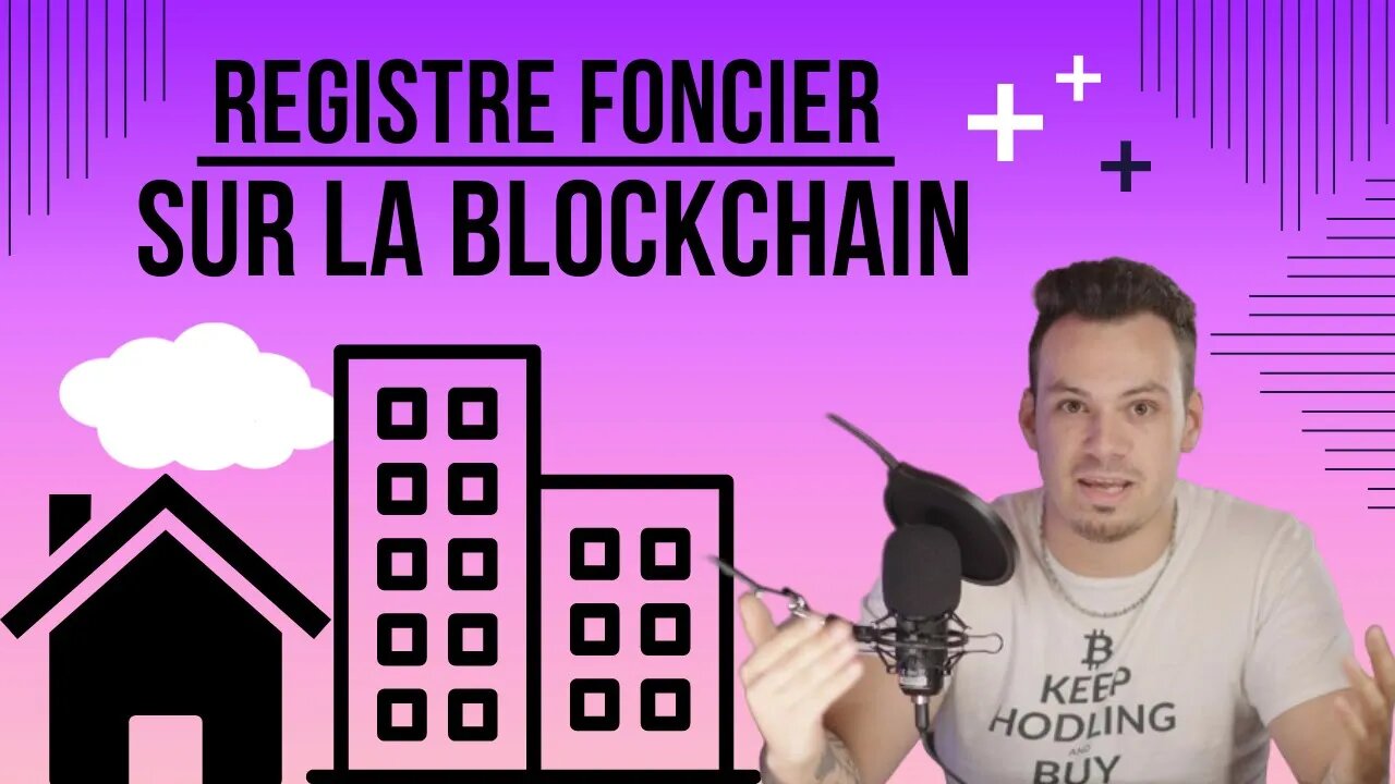 REGISTRE FONCIER, SUR LA BLOCKCHAIN!!!