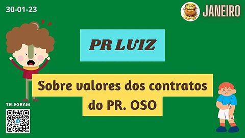 PR. LUIZ Sobre valores dos contratos do PR. OSO