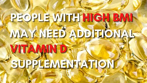 People With High BMI May Need Additional Vitamin D Supplementation