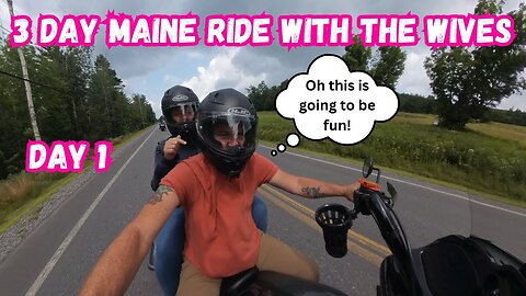 3 Day Maine Ride With The Wives Day 1