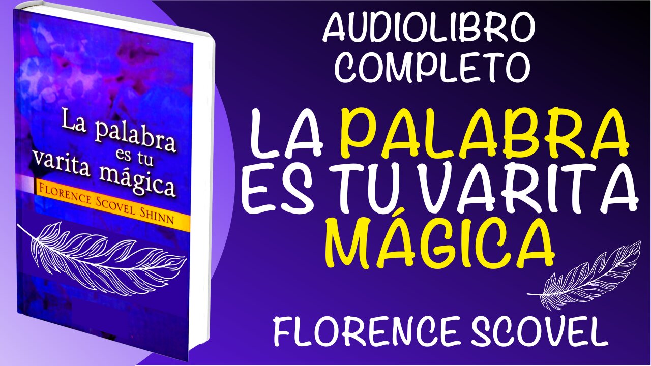 La PALABRA es tu VARITA MÁGICA FLORENCE SCOVEL SHINN -AUDIOLIBRO COMPLETO EN ESPAÑOL Voz Real Humana