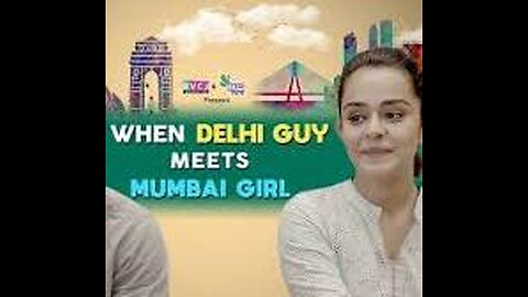 WHEN DELHI GUY MEETS MUMBAI GIRL