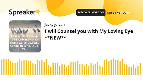 I will Counsel you with My Loving Eye **NEW**