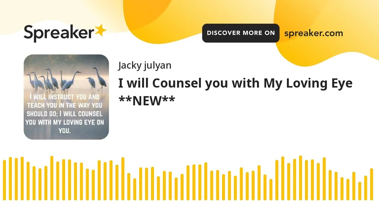 I will Counsel you with My Loving Eye **NEW**