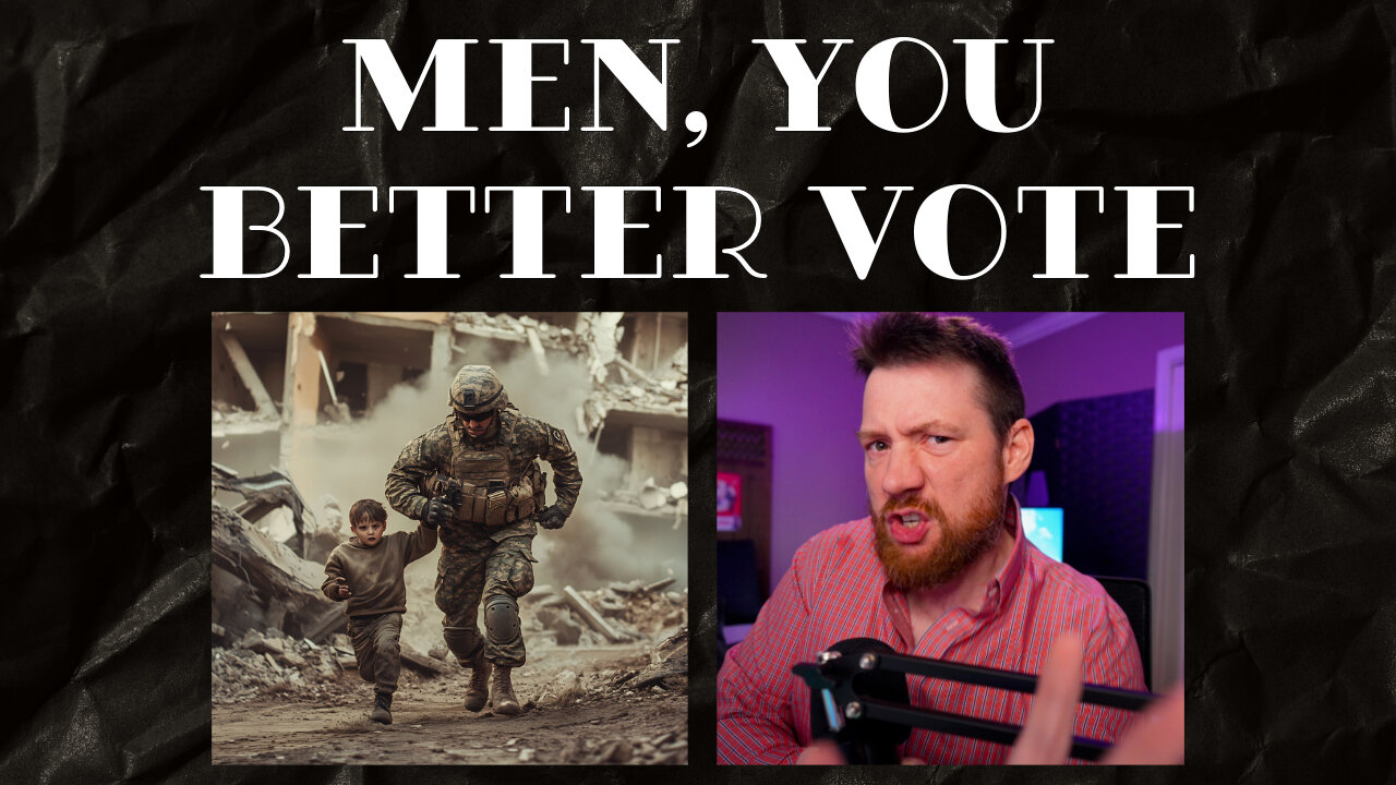 Men, war is coming... You better vote for Trump