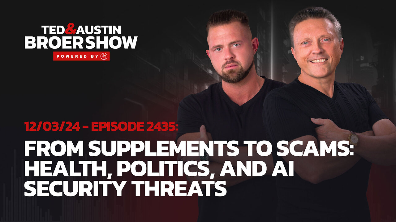 12/03/24 From Supplements to Scams: Health, Politics, and AI Security Threats