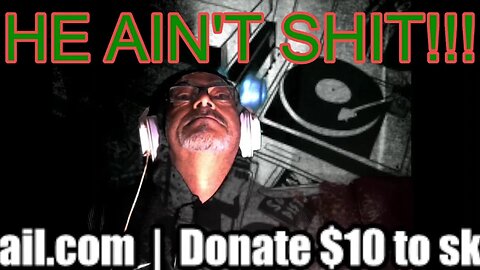 HE AIN'T SHIT!- WITH DJ HANDZZ