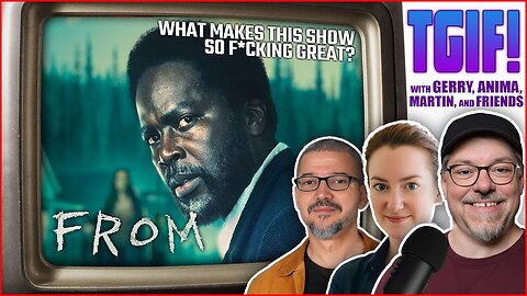TGIF! | FROM - Season 3 Episodes 1 & 2 - DISCUSSION