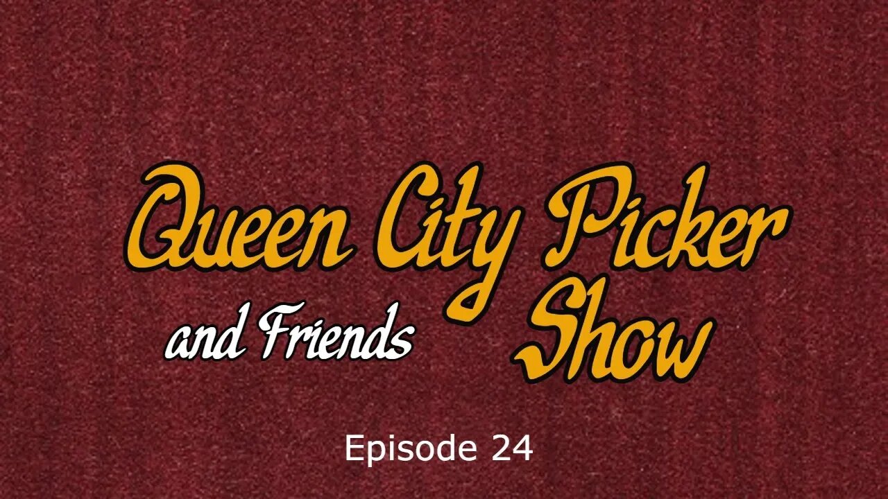 Queen City Picker and Friends Show ep 24