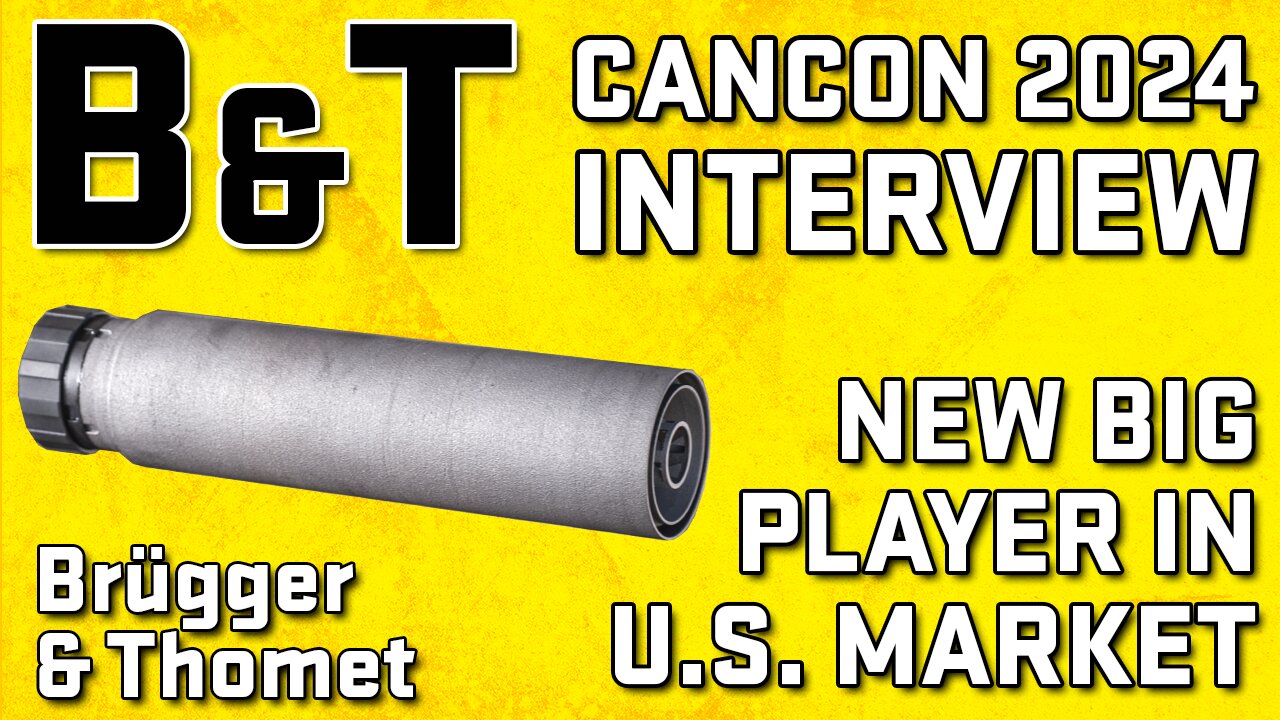 CANCON 2024 B&T Interview - Brugger & Thomet Is Ready To Shake Up The U.S. Suppressor Market!