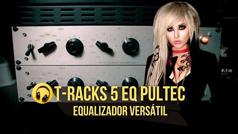 T Racks 5 Equalizador Pultec - Produção Musical