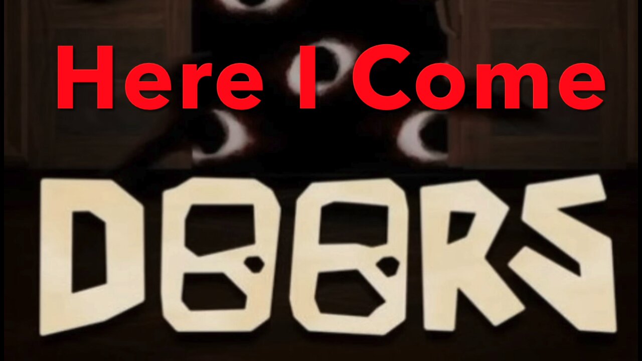 Here I Come (Remix) - Roblox Doors