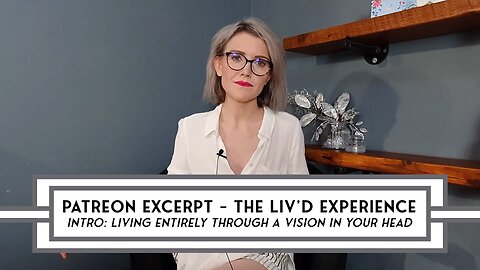 [EXCERPT] Olivia Downie: The Liv’D Experience – Living Entirely Through A Vision In Your Head