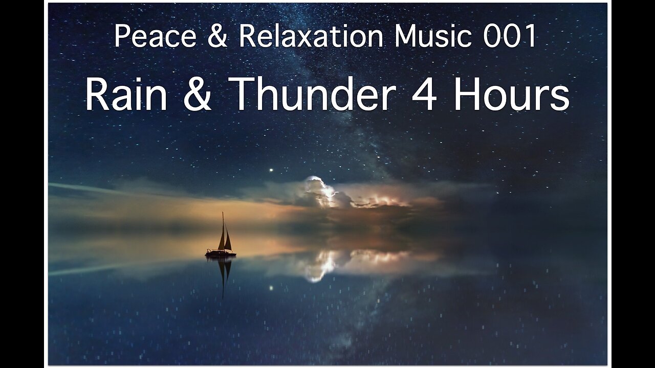 Rain and Thunder 4 Hours Long by Peace and Relaxation Music