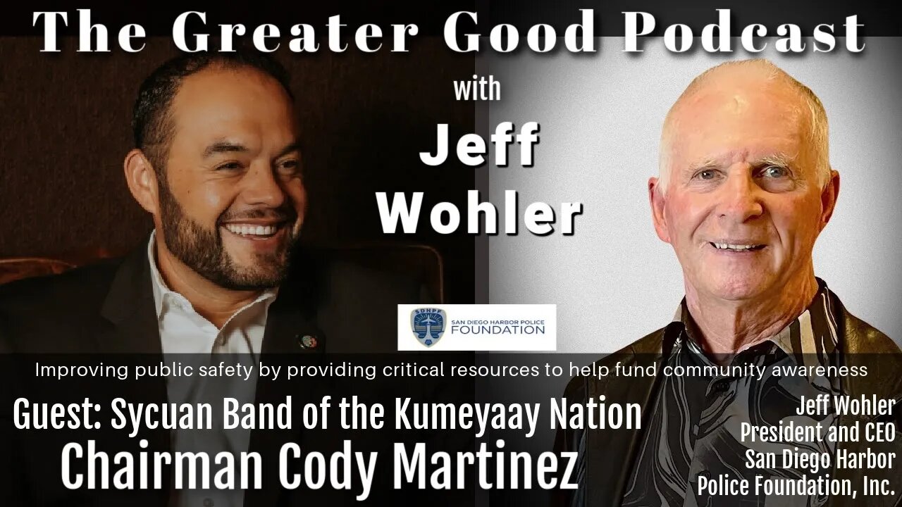 Sycuan Chairman Cody Martinez on The Greater Good with Jeff Wohler