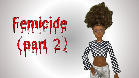 Femicide (part 2)