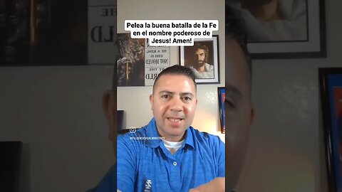 Pelea la buena batalla de la fe en el nombre poderoso de Jesus! Amen!