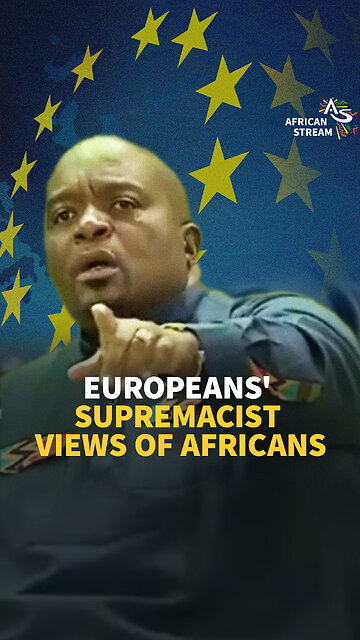 EUROPEANS' SUPREMACIST VIEWS OF AFRICANS
