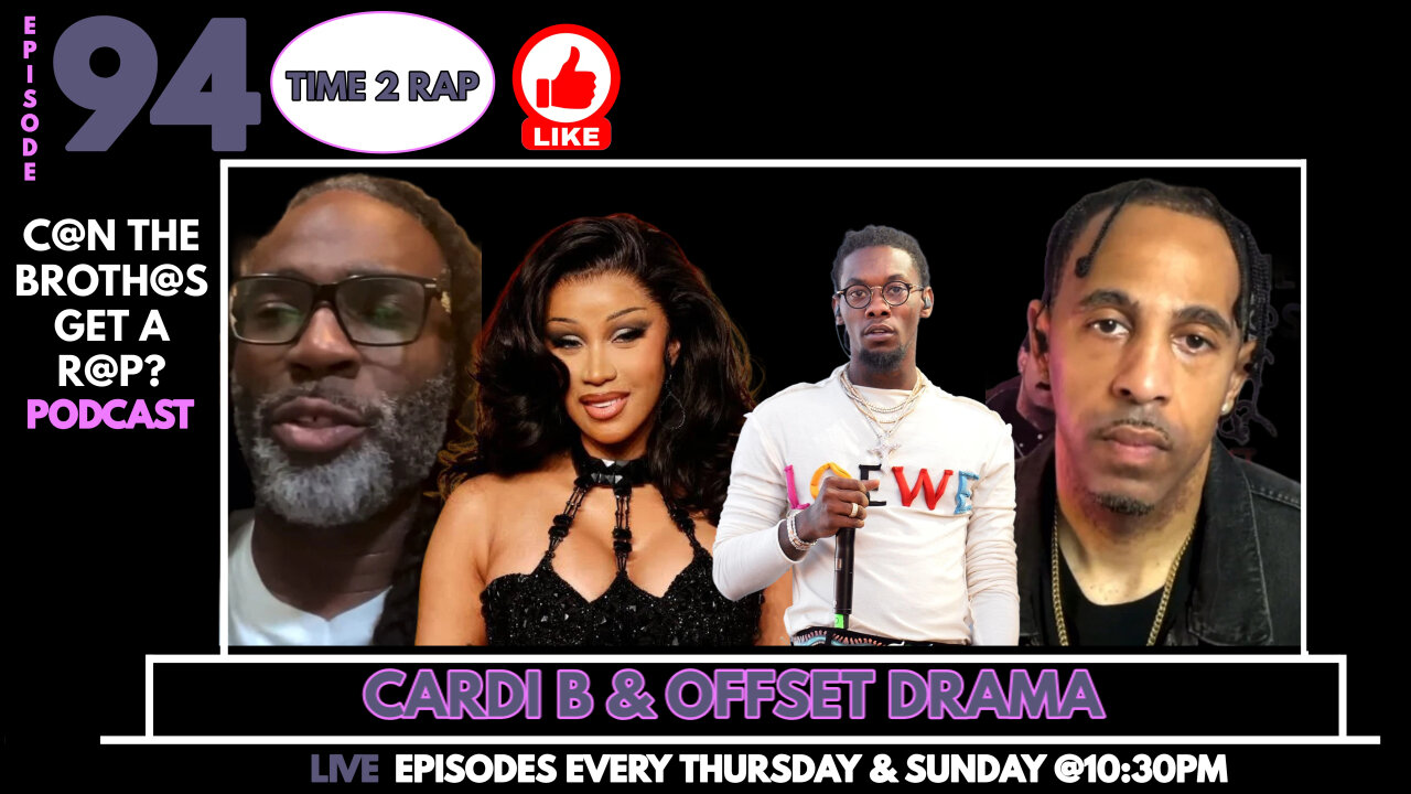 Cardi B & Offset Drama - Can The Brothas Get A Rap Podcast Episode 94