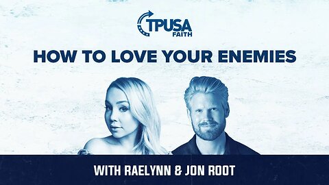 How To Love Your Enemies| @raelynnofficial x @jonroot
