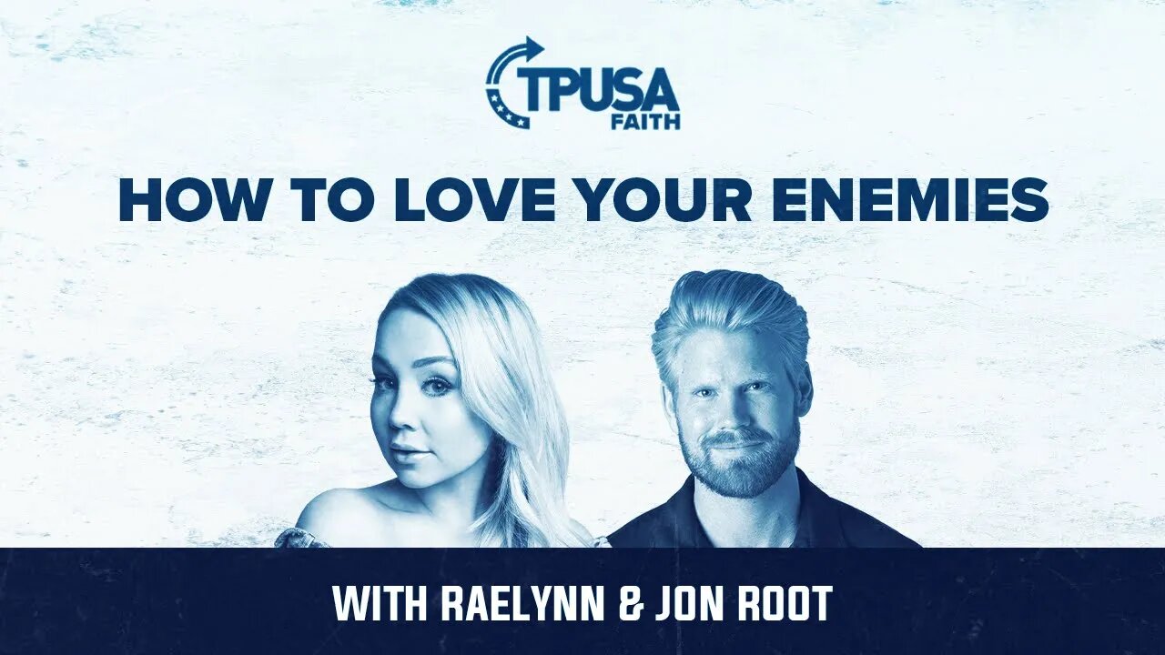 How To Love Your Enemies| @raelynnofficial x @jonroot