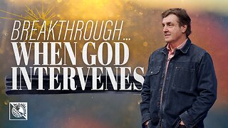 Breakthrough... When God Intervenes