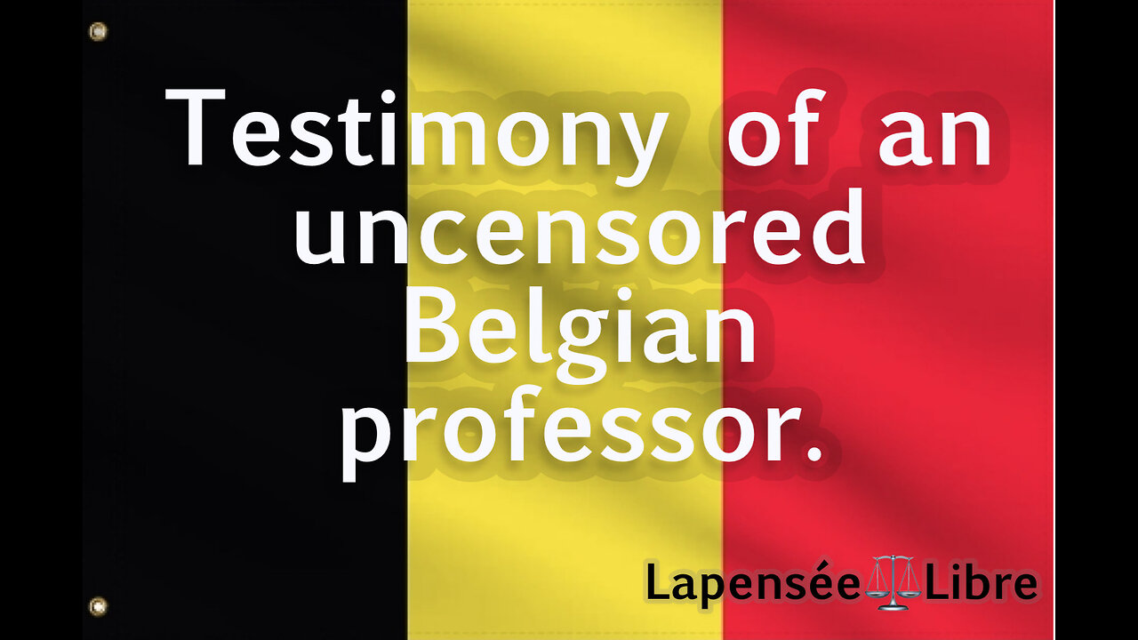 Testimony of an uncensored Belgian professor.