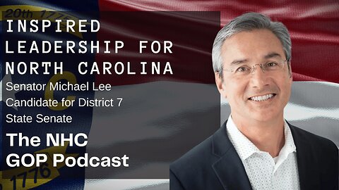 Inspired Leadership for North Carolina: Senator Michael Lee