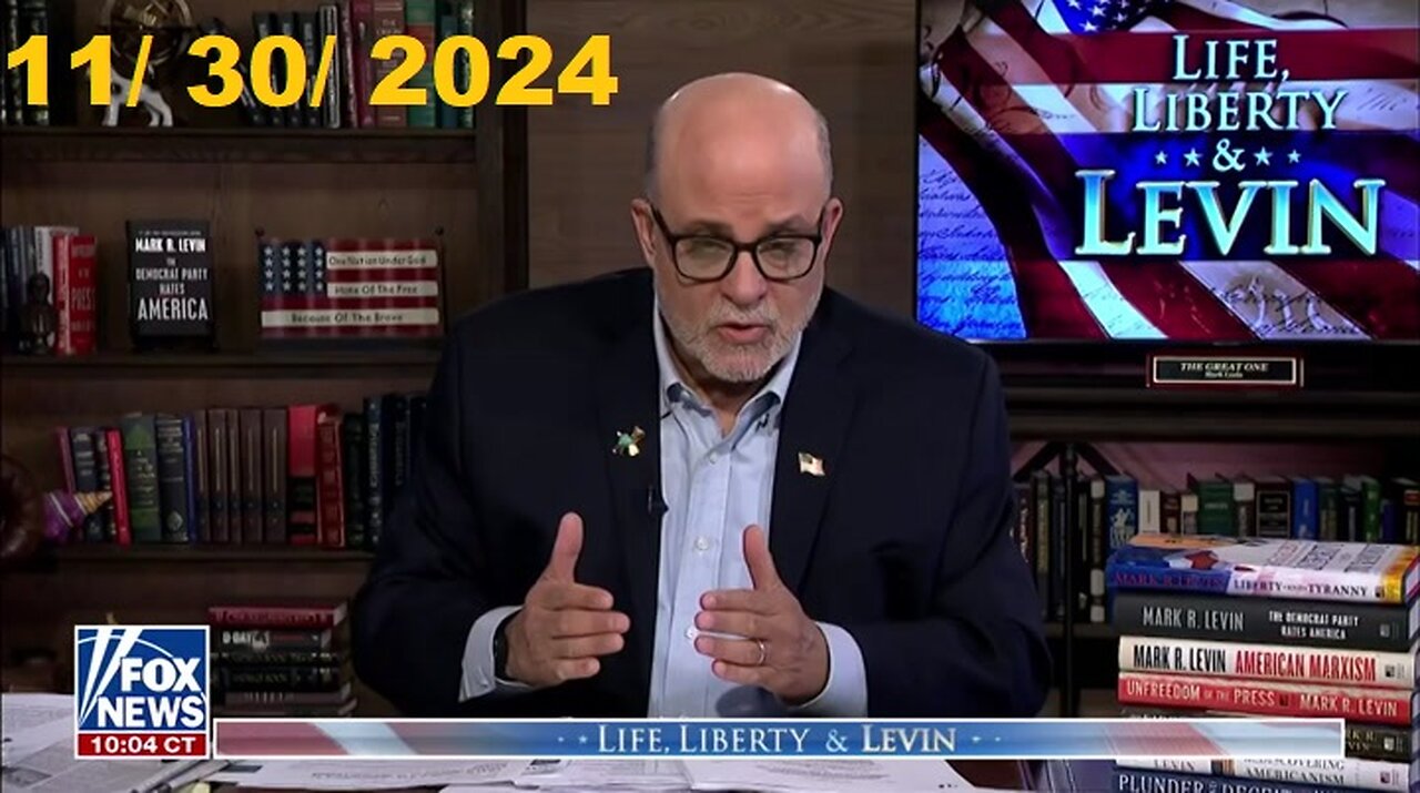 Life, Liberty & Levin (Full Episode) | November 30, 2024