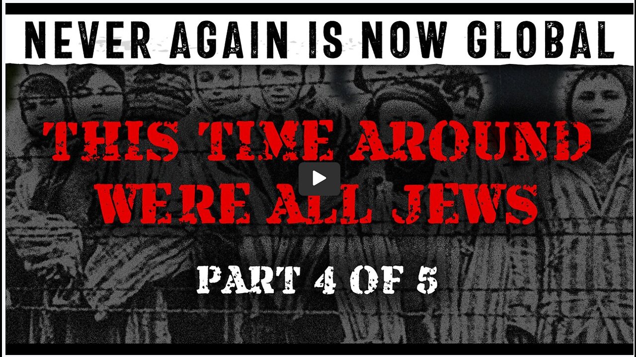 Never Again Is Now Global - Episode 4 - This Time Around We are All Jews