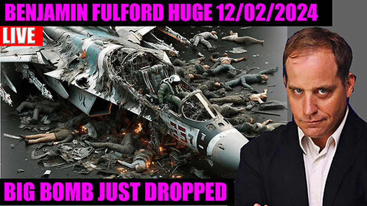 BENJAMIN FULFORD BOMBSHELL 12.02.2024 🔥 BIG BOMB JUST DROPPED