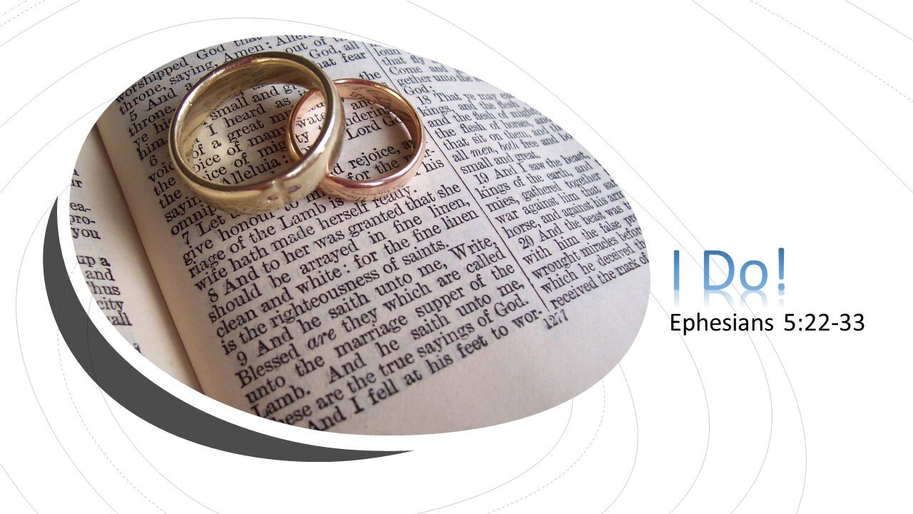 February 12, 2023 - "I Do" (Ephesians 5:22-33)