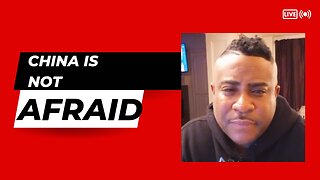 The Chinese are NOT afraid of you..