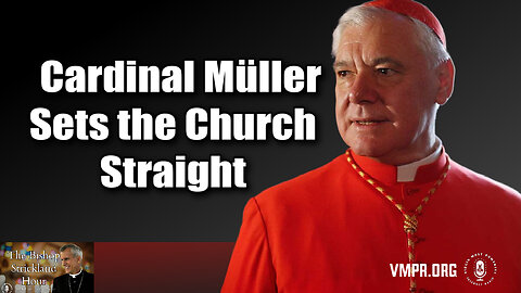 03 Dec 24, The Bishop Strickland Hour: Cardinal Müller Sets the Church Straight